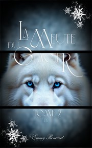 Front cover of La meute du Glacier - Tome 2 - Ty by Emmy Rencurel