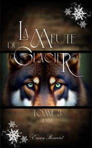 Front cover of La meute du Glacier - Tome 3 - Jenna by Emmy Rencurel