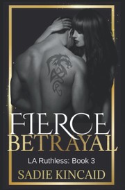 Front cover of Fierce Betrayal by Sadie Kincaid