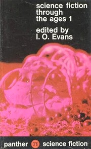 Front cover of Science fiction through the ages by I. O. Evans