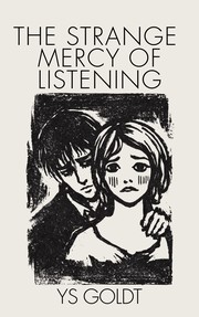 Cover of The Strange Mercy of Listening by Ys Goldt