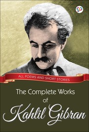 Front cover of The Complete Works of Kahlil Gibran by Kahlil Gibran