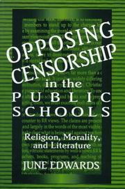 Front cover of Opposing censorship in the public schools by June Edwards