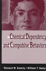 Front cover of Chemical dependency and compulsive behaviors by Richard W. Esterly
