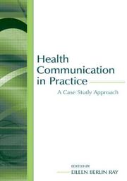 Cover of Health Communication in Practice by Eileen Berlin Ray