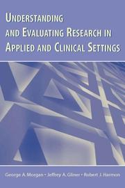 Front cover of Understanding And Evaluating Research in Applied Clinical Settings by Jeffrey A. Gliner