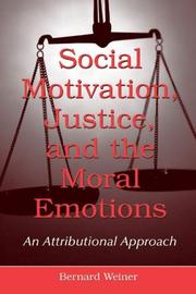 Front cover of Social Motivation, Justice, And The Moral Emotions by Bernard Weiner