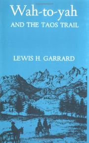 Front cover of Wah-to-yah and the Taos Trail by Lewis Hector Garrard