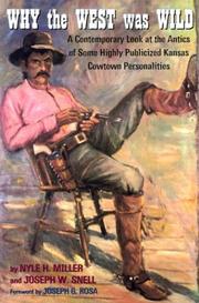 Front cover of Why the West was wild by Nyle H. Miller