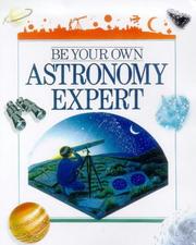 Front cover of Be your own astronomy expert by Guillaume Cannat