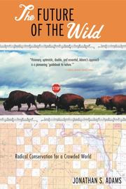 Front cover of The future of the wild by Jonathan S. Adams
