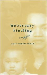Front cover of Necessary Kindling by Anjail Rashida Ahmad