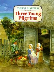 Cover of Three young pilgrims by Cheryl Harness