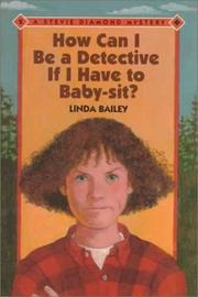 Front cover of How can I be a detective if I have to baby-sit? by Linda Bailey