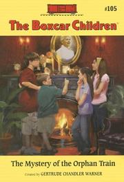 Front cover of The Mystery of the Orphan Train by Gertrude Chandler Warner