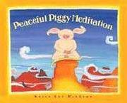 Cover of Peaceful piggy meditation by Kerry Lee MacLean