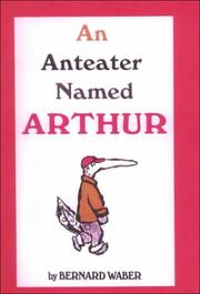 Front cover of An Anteater Named Arthur by Bernard Waber