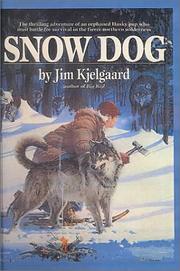 Cover of Snow Dog by Jim Kjelgaard