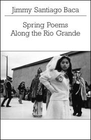 Cover of Spring Poems Along the Rio Grande by Jimmy Santiago Baca