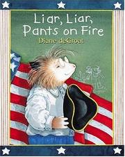 Front cover of Liar, Liar, Pants on Fire by Diane deGroat