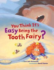 Cover of You Think It's Easy Being the Tooth Fairy? by Sheri Bell-Rehwoldt
