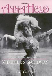 Front cover of Anna Held and the birth of Ziegfeld's Broadway by Eve Golden