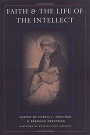 Cover of Faith & the life of the intellect by Curtis L. Hancock