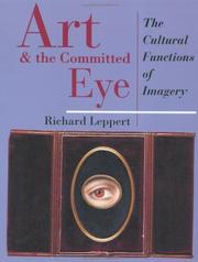 Cover of Art and the committed eye by Richard D. Leppert
