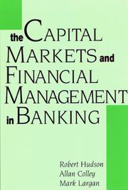 Front cover of The capital markets & financial management in banking by Hudson, Robert