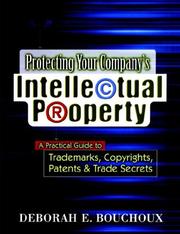 Front cover of Protecting your company's intellectual property by Deborah E. Bouchoux