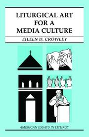 Front cover of Liturgical Art for a Media Culture (American Essays in Liturgy) by Eileen D. Crowley