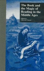 Front cover of The book and the magic of reading in the Middle Ages by Albrecht Classen