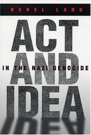 Front cover of Act and idea in the Nazi genocide by Berel Lang