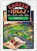 Front cover of Career Ideas for Kids Who Like Money (The Career Ideas for Kids) by Diane Lindsey Reeves