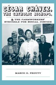 Front cover of Cesar Chavez, the Catholic Bishops, and the Farmworkers' Struggle for Social Justice by Marco G. Prouty