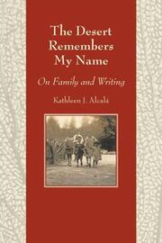 Front cover of The Desert Remembers My Name by Kathleen Alcalá
