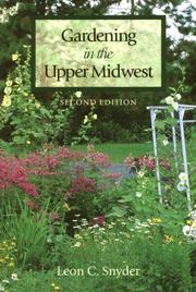 Front cover of Gardening in the upper Midwest by Leon C. Snyder