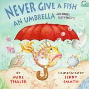 Front cover of Never give a fish an umbrella and other silly presents by Mike Thaler