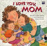 Cover of I love you, mom by Iris Hiskey