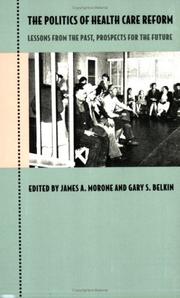 Front cover of The politics of health care reform : lessons from the past, prospects for the future by James A. Morone