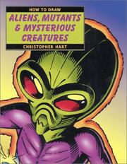 Cover of How to Draw Aliens, Mutants & Mysterious Creatures (How to Draw) by Christopher Hart