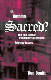 Front cover of Is Nothing Sacred?: The Non-Realist Philosophy of Religion by Don Cupitt