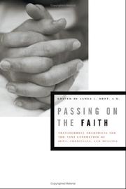 Front cover of Passing on the Faith by James L. Heft