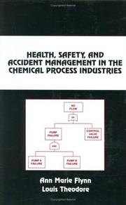 Cover of Health, safety, and accident management in the chemical process industries by Ann Marie Flynn