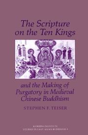 Cover of The scripture on the ten kings and the making of purgatory in medieval Chinese Buddhism by Stephen F. Teiser