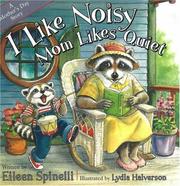 Front cover of I like noisy, Mom likes quiet by Eileen Spinelli