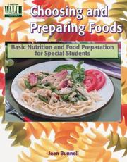 Front cover of Choosing And Preparing Foods: Basic Nutrition And Food Preparation For Special Students:grade 7-9 by Jean Bunnell