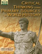 Front cover of Critical thinking using primary sources in world history by Wendy S. Wilson