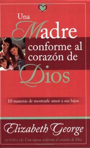 Front cover of Madre conforme al corazon de Dios, Una by Elizabeth George
