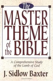 Front cover of The master theme of the Bible by J. Sidlow Baxter